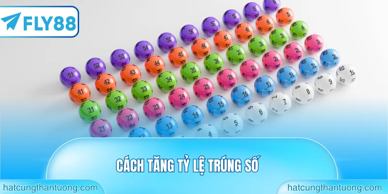 cách tăng tỷ lệ trúng số
