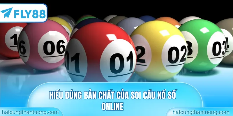 Hiểu đúng bản chất của soi cầu xổ số online